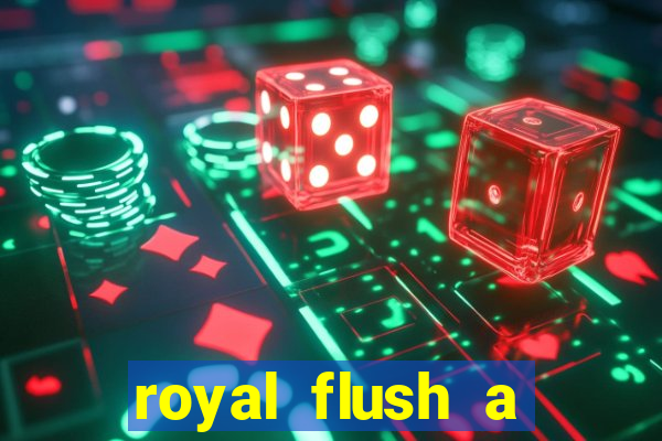 royal flush a maior jogada do poker